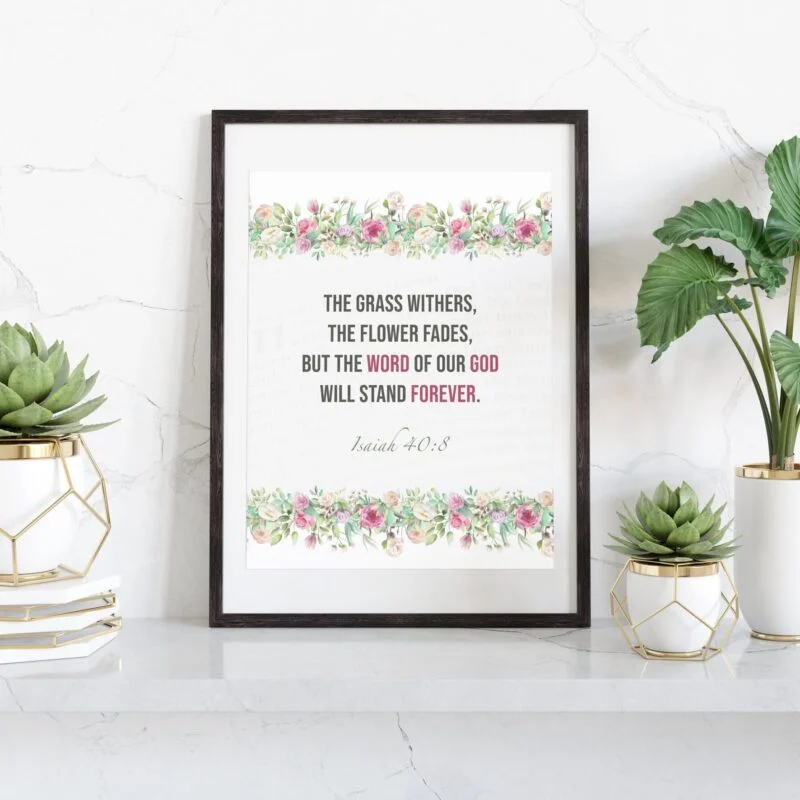Printable Wall Art, Isaiah 40:8, Bible Verse Wall Art, Floral Scripture Print, Christian Wall Art, Blessings For Family, Bible Verse Art